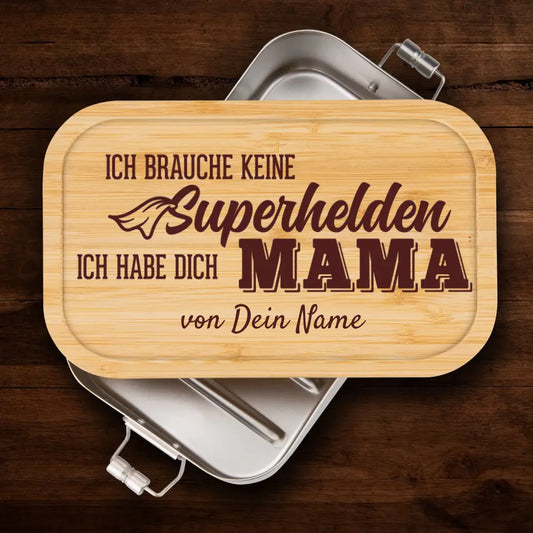 Brotzeitdose - Ich brauche keine Superhelden, ich habe dich Mama