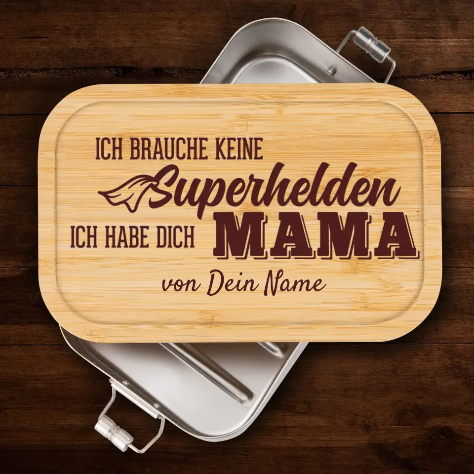 Brotzeitdose - Ich brauche keine Superhelden, ich habe dich Mama