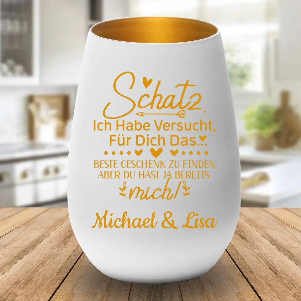 Windlicht - Schatz ich habe versucht für dich das perfekte Geschenk zu finden...