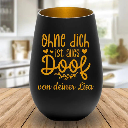 Windlicht - Ohne dich ist alles doof - Customizer - drink4friends